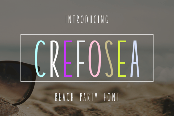 Crefosea and Beach Bliss: A Font for Sun-Kissed Stories